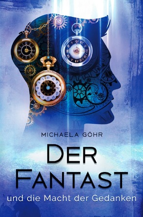 Der Fantast / Der Fantast und die Macht der Gedanken von Göhr,  Michaela