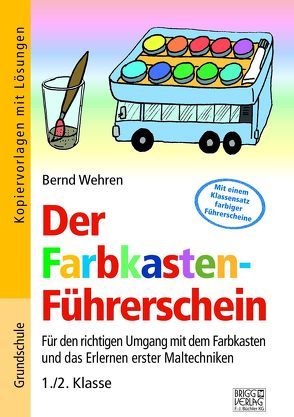 Der Farbkasten-Führerschein von Wehren,  Bernd