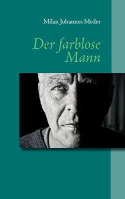 Der farblose Mann von Meder,  Milan Johannes