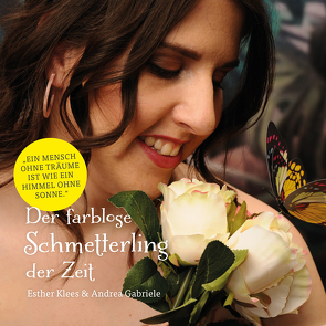 Der Farblose Schmetterling der Zeit von Gabriele,  Andrea, Klees,  Esther