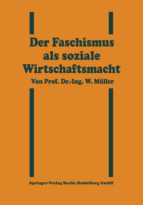 Der Faschismus als soziale Wirtschaftsmacht von Müller,  Willy