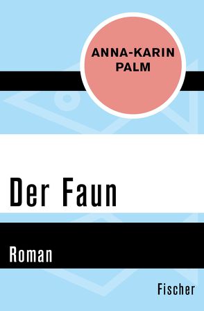 Der Faun von Palm,  Anna-Karin, Reichel,  Verena