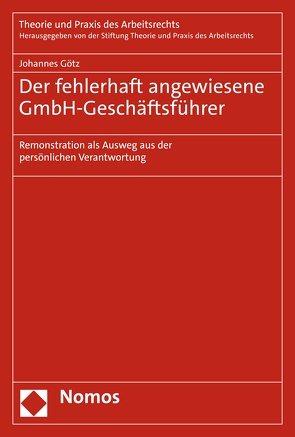 Der fehlerhaft angewiesene GmbH-Geschäftsführer von Götz,  Johannes