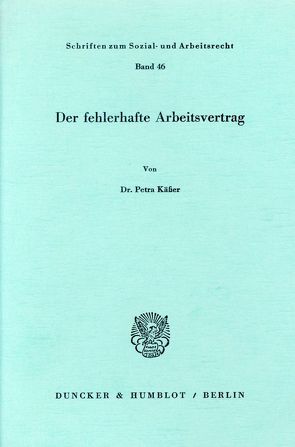 Der fehlerhafte Arbeitsvertrag. von Käßer,  Petra