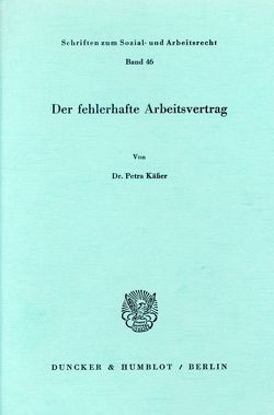 Der fehlerhafte Arbeitsvertrag. von Käßer,  Petra