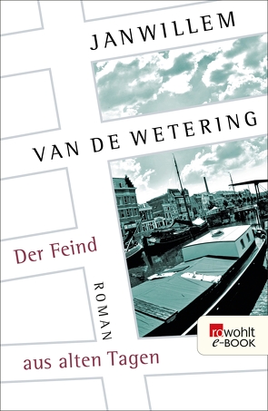 Der Feind aus alten Tagen von Deymann,  Hubert, Wetering,  Janwillem van de