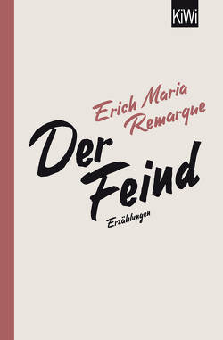 Der Feind von Bechtolsheim,  Barbara von, Remarque,  E.M., Schneider,  Thomas F.