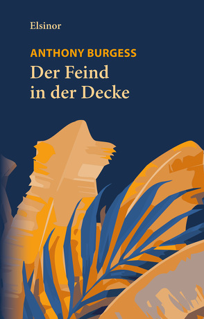 Der Feind in der Decke von Burgess,  Anthony, Tolksdorf,  Ludger