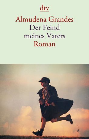 Der Feind meines Vaters von Grandes,  Almudena, Hollanda,  Roberto de