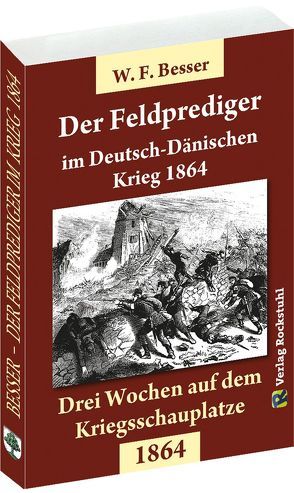 Der FELDPREDIGER im Deutsch-Dänischen Krieg 1864 von Besser, Rockstuhl,  Harald