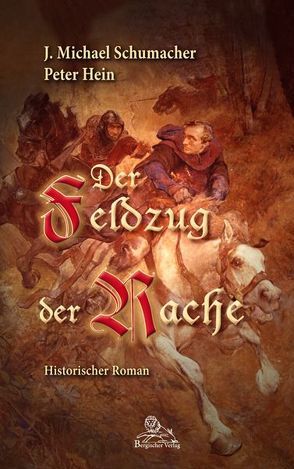 Der Feldzug der Rache von Hein,  Peter, Schumacher,  J. Michael