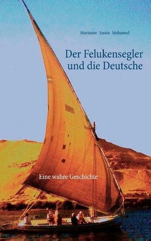 Der Felukensegler und die Deutsche von Benedict,  A.W.