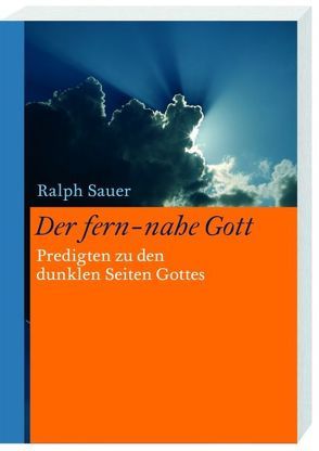 Der fern-nahe Gott von Sauer,  Ralph