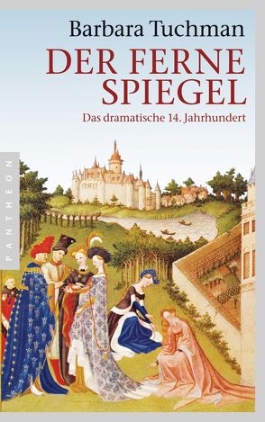 Der ferne Spiegel von Friedrich,  Malte, Leschak,  Ulrich, Tuchman,  Barbara