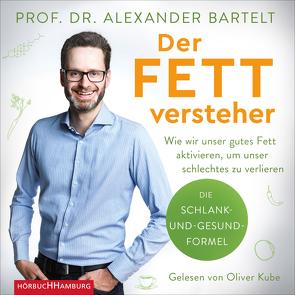 Der Fettversteher von Bartelt,  Alexander, Kube,  Oliver, Ubbenhorst,  Bernhard