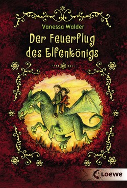 Der Feuerflug des Elfenkönigs von Kunert,  Almud, Walder,  Vanessa