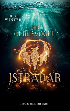 Der Feuervogel von Istradar von Winter,  Ria