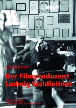 Der Filmproduzent Ludwig Waldleitner von Kähler,  Ursula