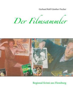 Der Filmsammler von Fischer,  Gerhard Rolf Günther