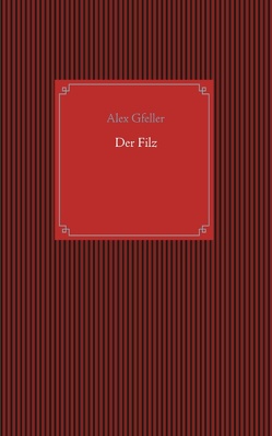 Der Filz von Gfeller,  Alex