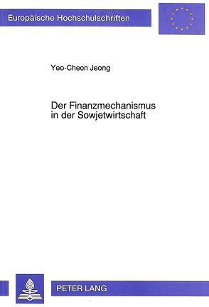 Der Finanzmechanismus in der Sowjetwirtschaft von Jeong,  Yeo-Cheon