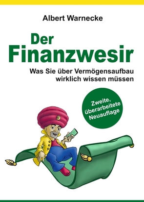 Der Finanzwesir 2.0 – Was Sie über Vermögensaufbau wirklich wissen müssen. Intelligent Geld anlegen und finanzielle Freiheit erlangen mit ETF und Index-Fonds von Warnecke,  Albert