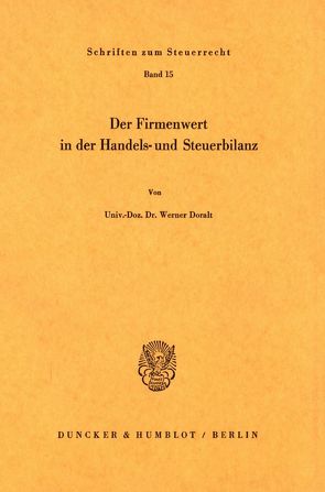 Der Firmenwert in der Handels- und Steuerbilanz. von Doralt,  Werner