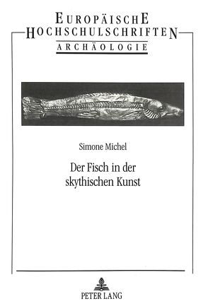 Der Fisch in der skythischen Kunst von Michel,  Simone