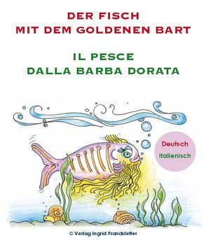 Der Fisch mit dem goldenen Bart / Il pesce dalla barba dorata von Prandstetter,  Ingrid