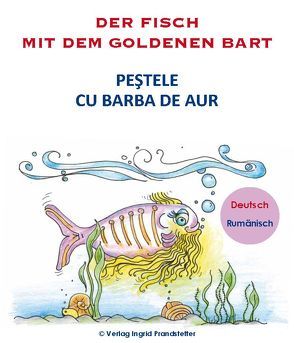 Der Fisch mit dem goldenen Bart / Peştele cu barba de aur von Prandstetter,  Ingrid