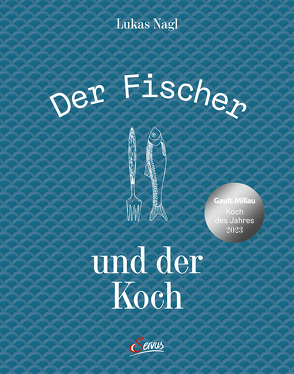 Der Fischer und der Koch von Kirchberger,  Helge, Müller,  Tobias, Nagl,  Lukas