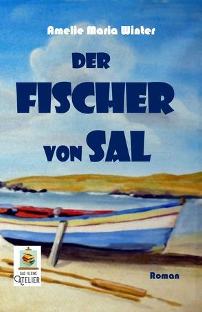 Der Fischer von Sal von Winter,  Amelie Maria