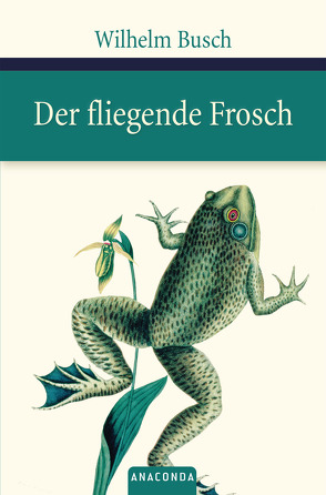 Der fliegende Frosch von Busch,  Wilhelm, Landgraf,  Kim