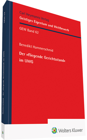 Der »fliegende Gerichtsstand« im UWG von Hammerschmid,  Benedikt