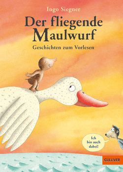 Der fliegende Maulwurf. Geschichten zum Vorlesen von Siegner,  Ingo