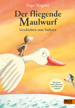 Der fliegende Maulwurf. Geschichten zum Vorlesen von Siegner,  Ingo