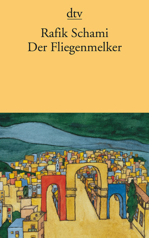 Der Fliegenmelker von Schami,  Rafik