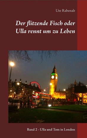 Der flitzende Fisch oder Ulla rennt um zu Leben von Rabenalt,  Ute