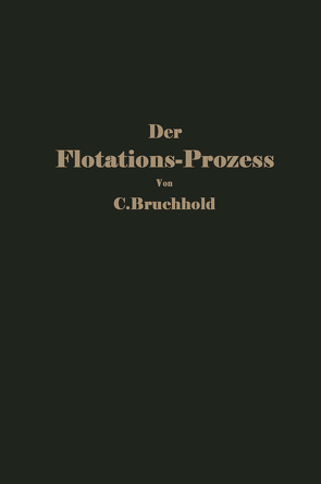 Der Flotations-Prozess von Bruchhold,  C.