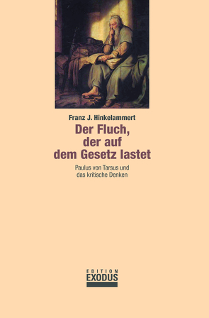 Der Fluch, der auf dem Gesetz lastet von Hinkelammert,  Franz J