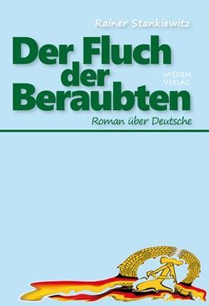 Der Fluch der Beraubten von Stankiewitz,  Rainer