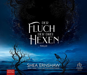 Der Fluch der drei Hexen: Thriller von Ernshaw,  Shea, Sanders,  Madeleine Coco