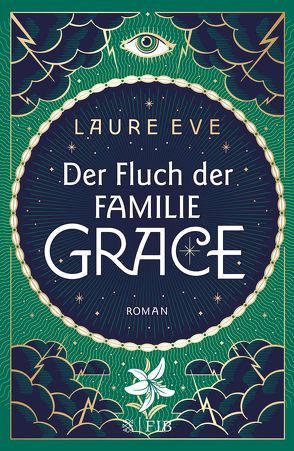 Der Fluch der Familie Grace von Eve,  Laure, Jakubeit,  Alice