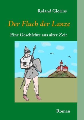 Der Fluch der Lanze von Glorius,  Roland