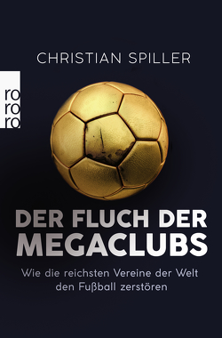 Der Fluch der Megaclubs von Spiller,  Christian