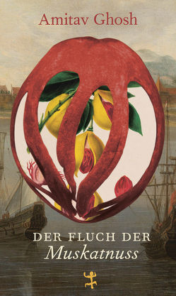 Der Fluch der Muskatnuss von Ghosh,  Amitav, Ruschmeier,  Sigrid