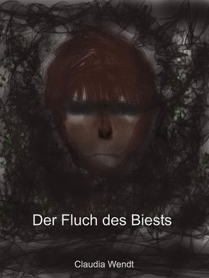 Der Fluch des Biests von Wendt,  Claudia