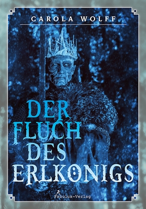 Der Fluch des Erlkönigs von Wolff,  Carola