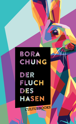 Der Fluch des Hasen von Chung,  Bora, Lee,  Ki-Hyang