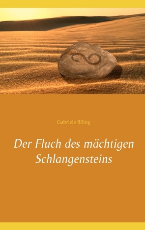 Der Fluch des mächtigen Schlangensteins von Böing,  Gabriele